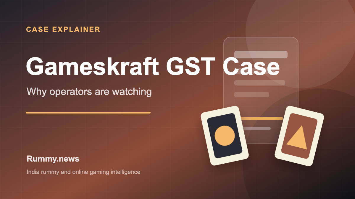 Gameskraft GST Case Explained: Why It Matters for Rummy Operators